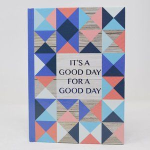 Its A Good Day for A Good Day Jot Journal 5 in x 7 in Blank 60 Lined Sheets Hdcv